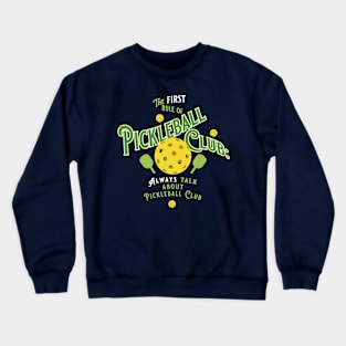 First Rule of Pickleball Club Crewneck Sweatshirt